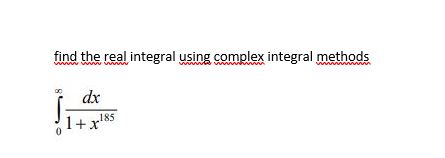 find the real integral using complex integral