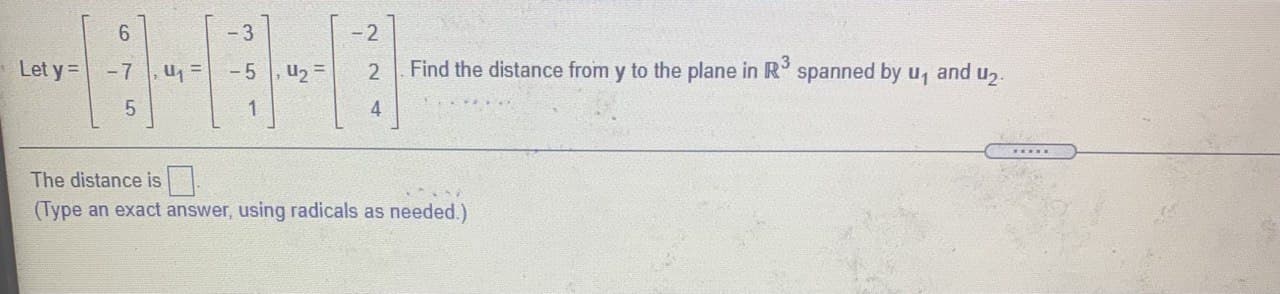 6 3 2 Let y = -7, u= - 5 , U2 = 2 . Find the