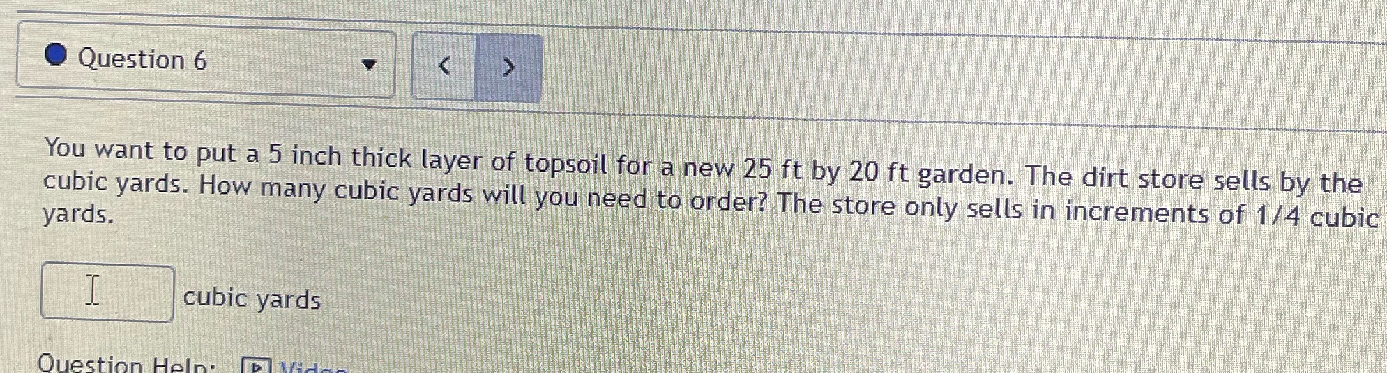 Question 6 < You want to put a 5 inch thick layer