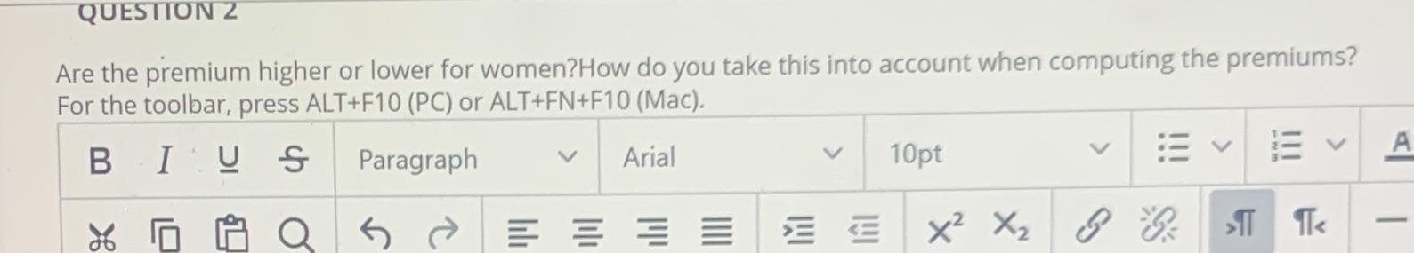 QUESTION 2 Are the premium higher or lower for