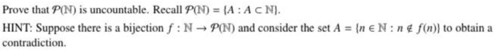 Prove that P(N) is uncountable. Recall P(N) = (A