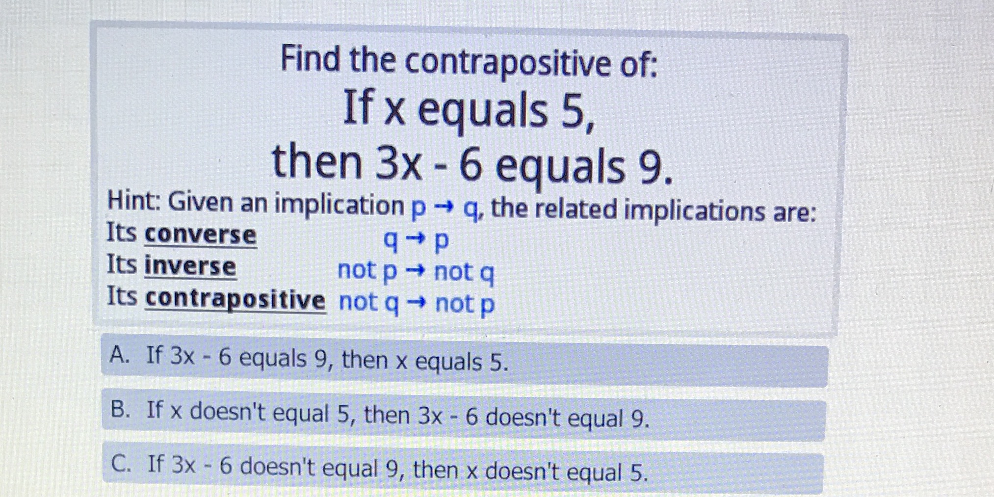 Find the contrapositive of: If x equals 5, then