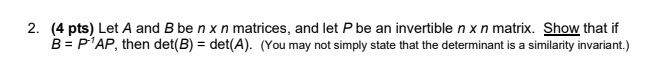 need answer asap 2. (4 pts) Let A and B be n x n