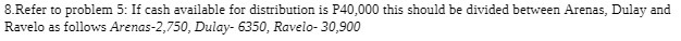 8.Refer to problem 5: If cash available for