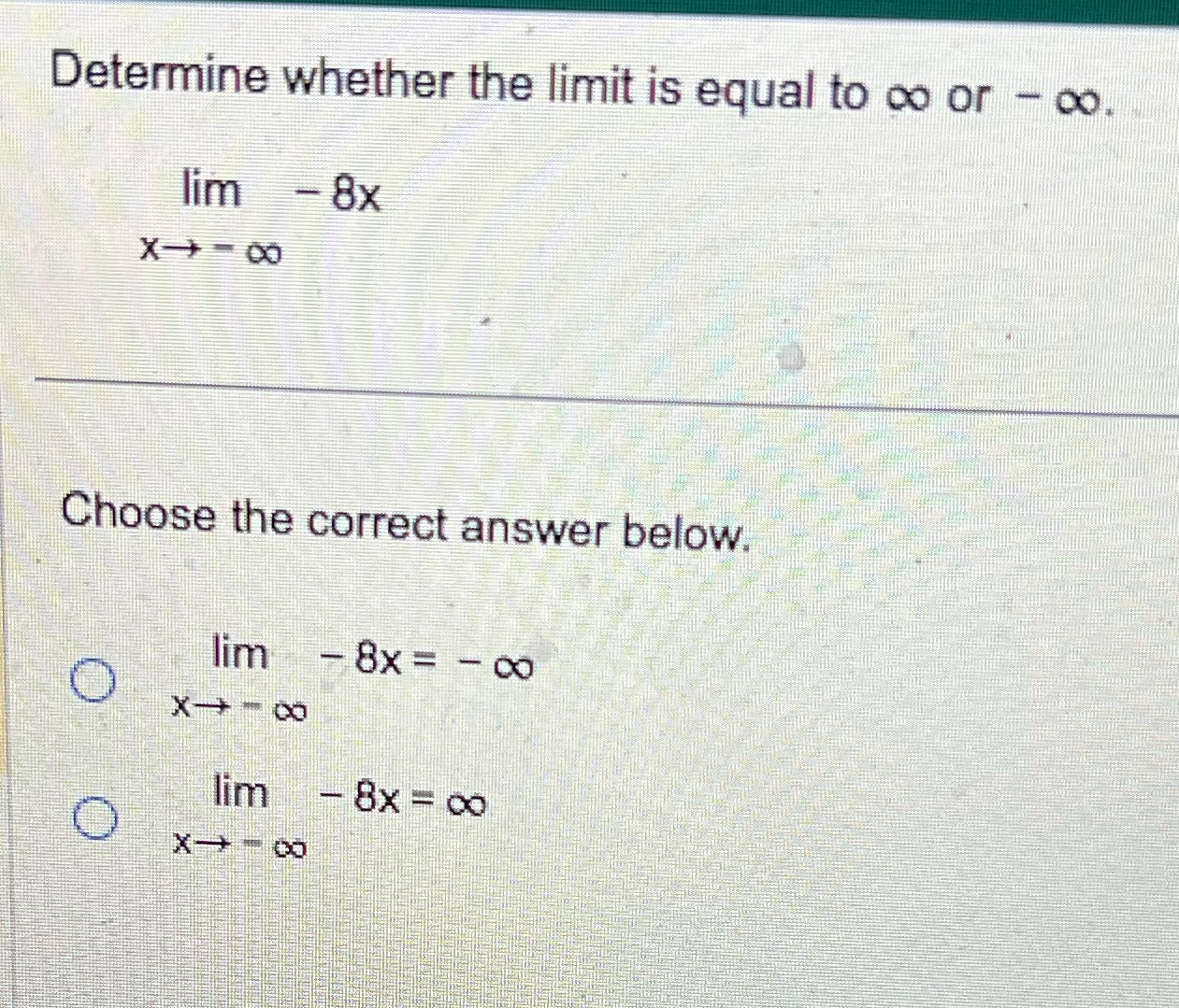 Determine whether the limit is equal to co or -