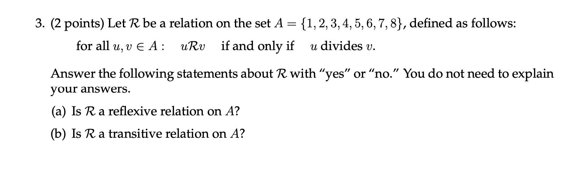 3. (2 points) Let R be a relation on the set A =