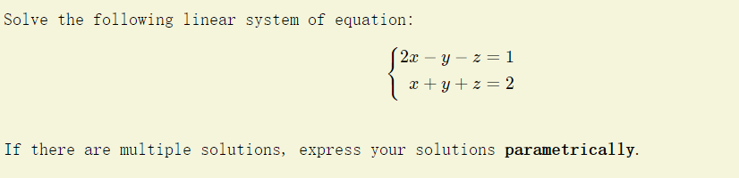 Solve the following linear system of equation: