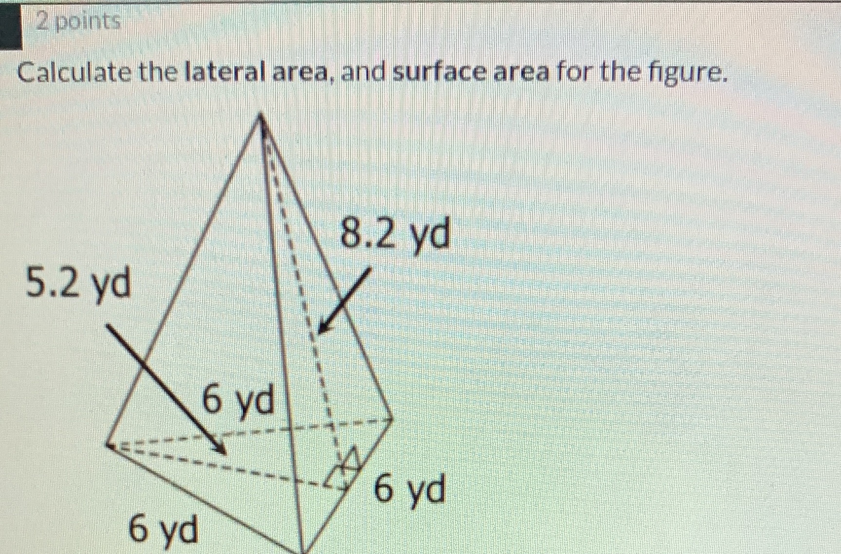 2 points Calculate the lateral area, and surface