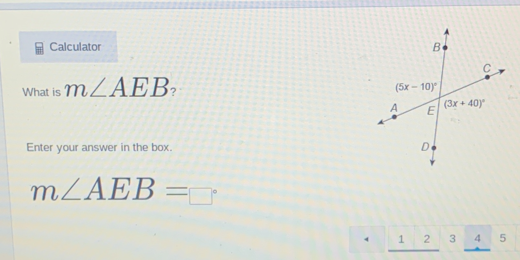 Calculator B C What is mZAEB? (5x - 10) A E (3x +