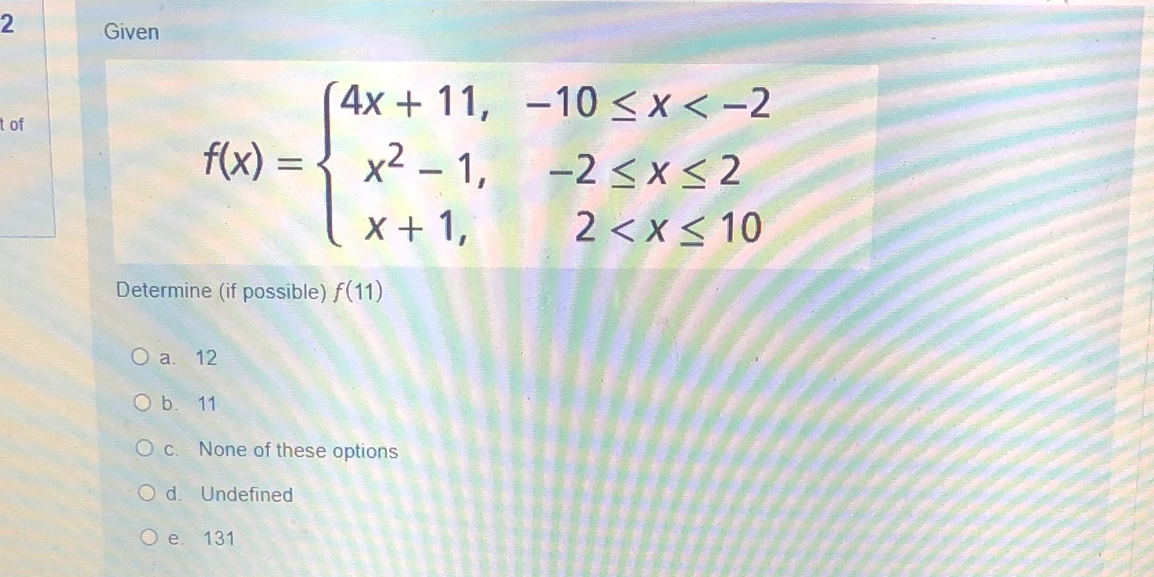 2 Given 4x + 11, -10