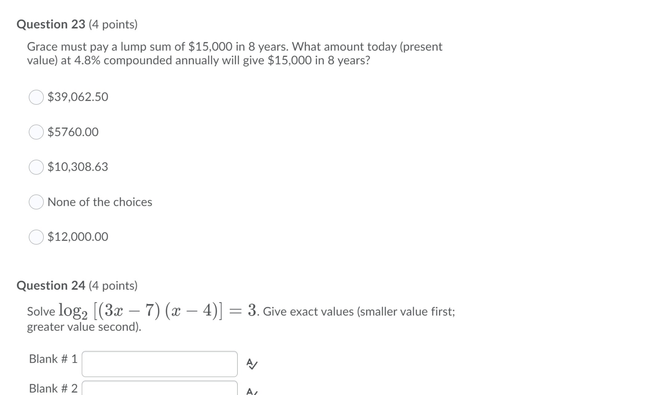Question 23 (4 points) Grace must pay a lump sum