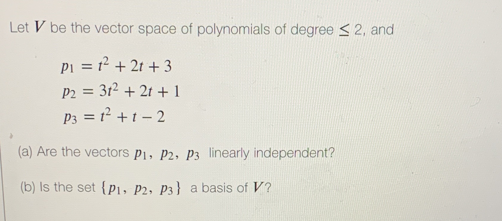 Let V be the vector space of polynomials of