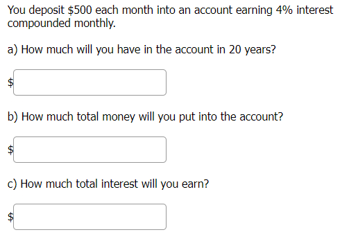 You deposit $500 each month into an account
