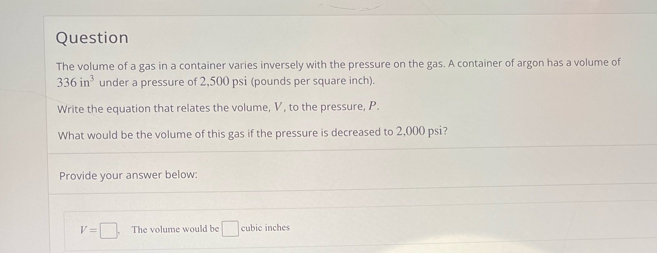 Question The volume of a gas in a container