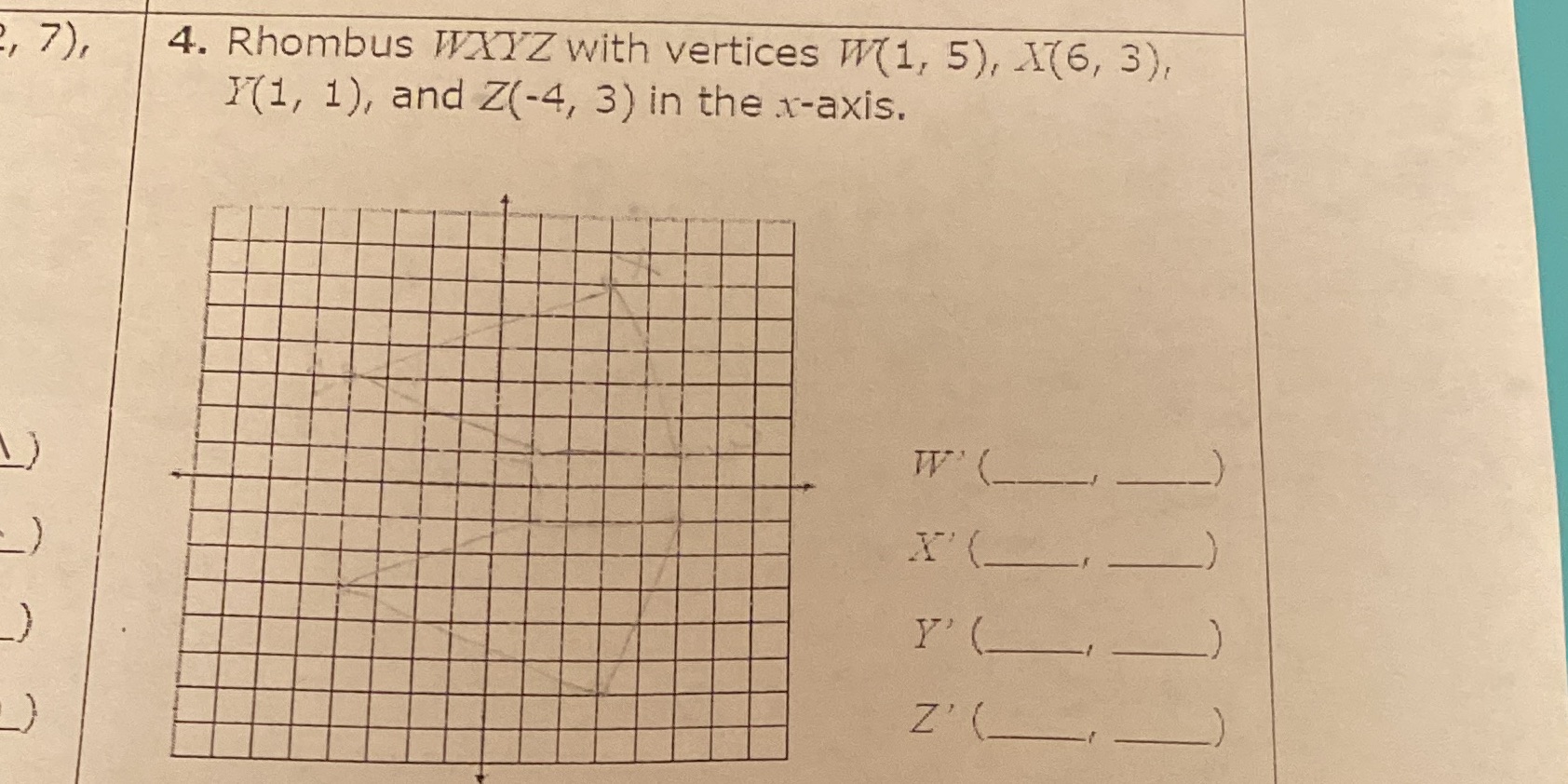 4. Rhombus WXYZ with vertices W( 1, 5), X(6, 3),