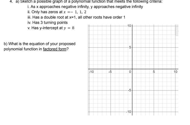 4. a) Sketch a possible graph of a polynomial