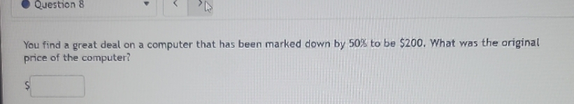 Question 8 You find a great deal on a computer