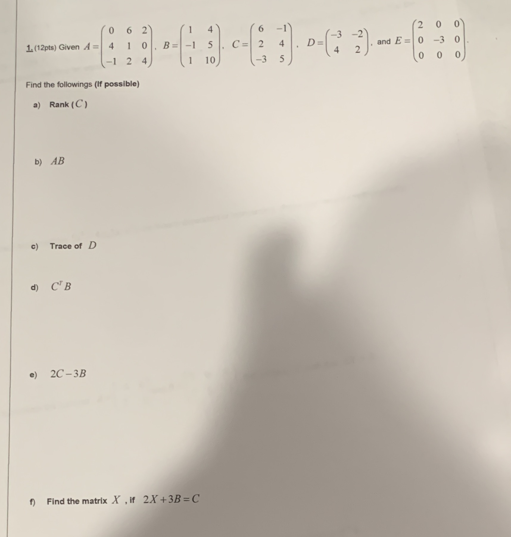 O 1. (12pts) Given A = 4 Find the followings (If