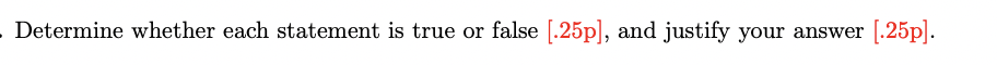 . Determine whether each statement is true or