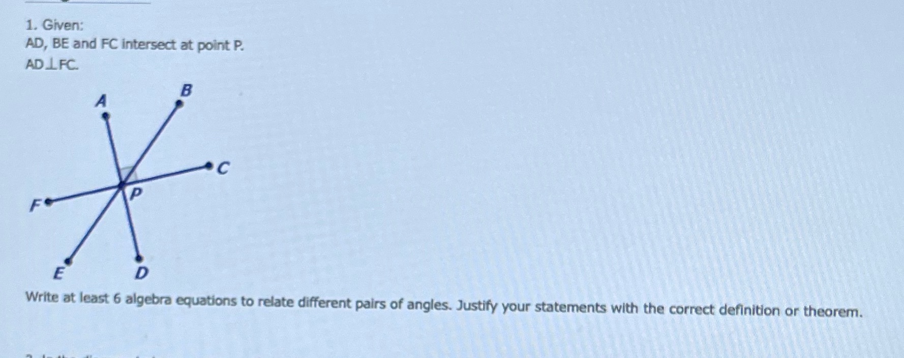 1. Given: AD, BE and FC intersect at point P.