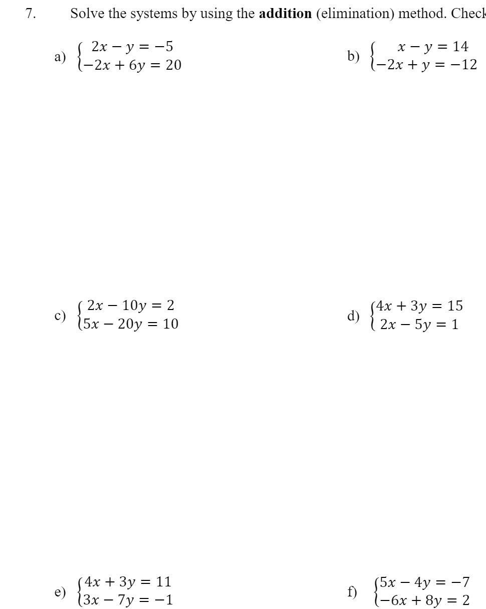 Solve the systems by using the addition