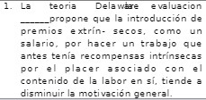 1. La teoria e Where eve uacion propone que la