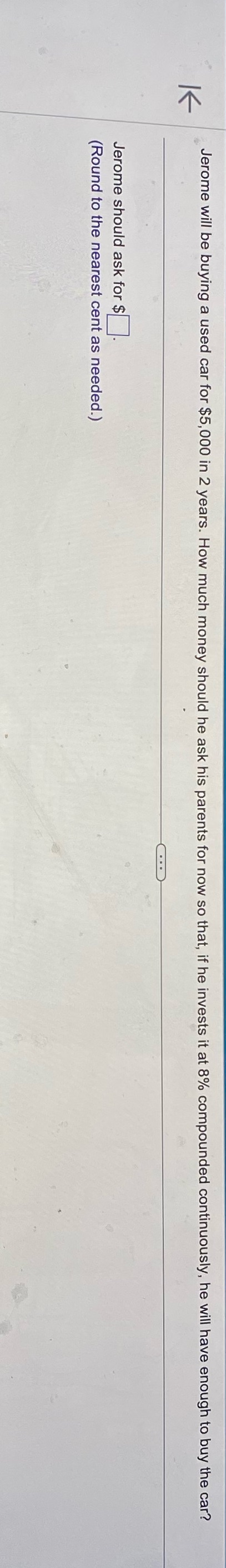 #11 Jerome will be buying a used car for $5,000