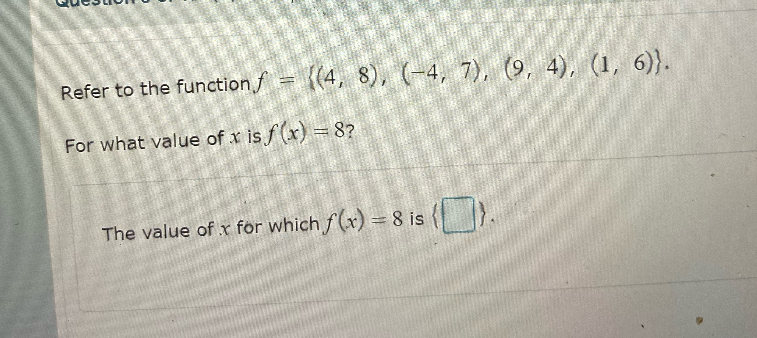Refer to the function f = (4, 8), (-4, 7), (9,