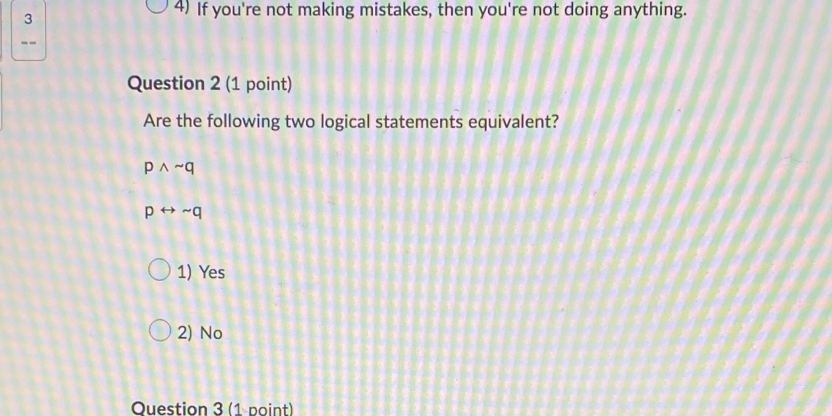 4) If you're not making mistakes, then