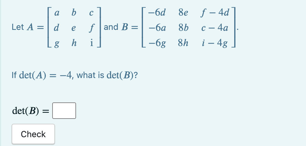 a b C -6d 8e f - 4d Let A = d e f and B = -6a 8b