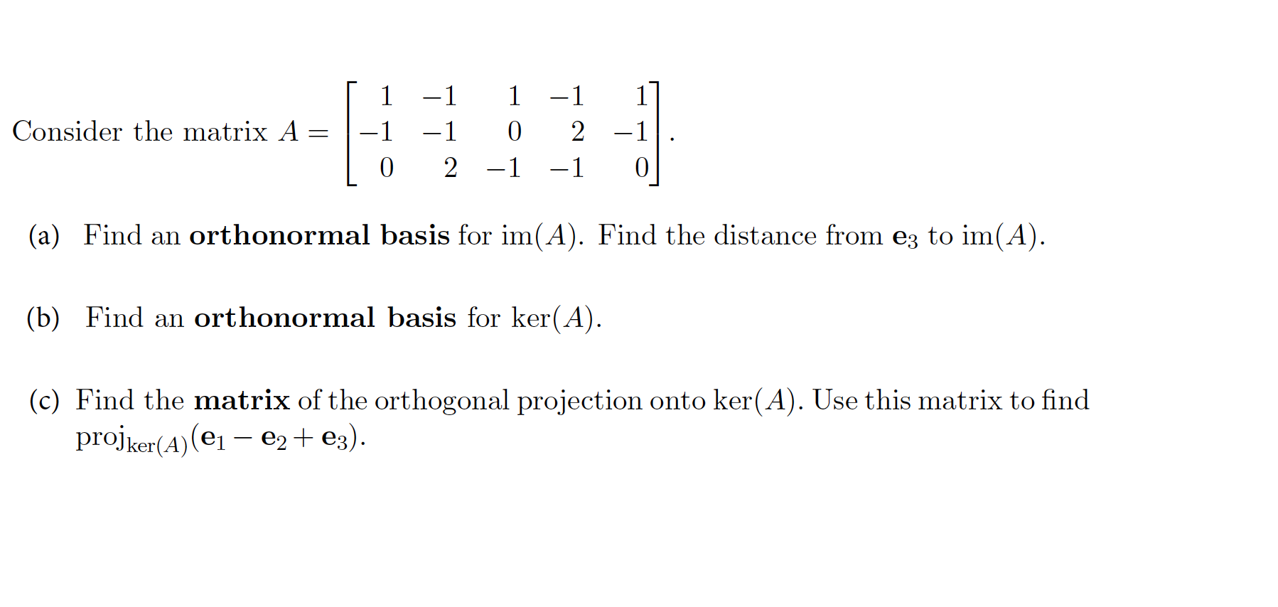 1 -1 1 Consider the matrix A = [-1 -1 0 2 0 2 -1
