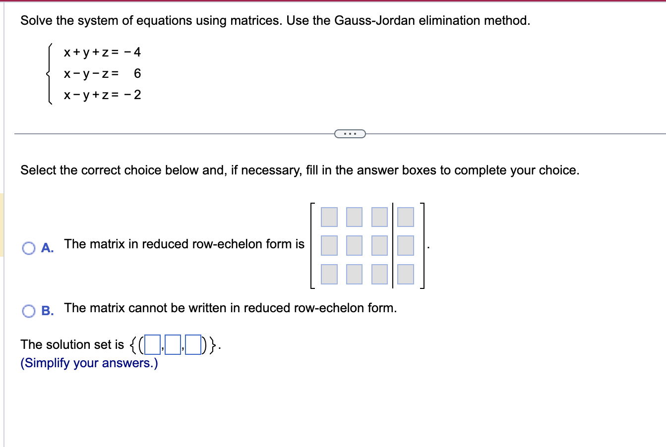 Solve the system of equations using matrices. Use