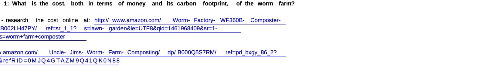 1: What is the cost, both in terms of money and