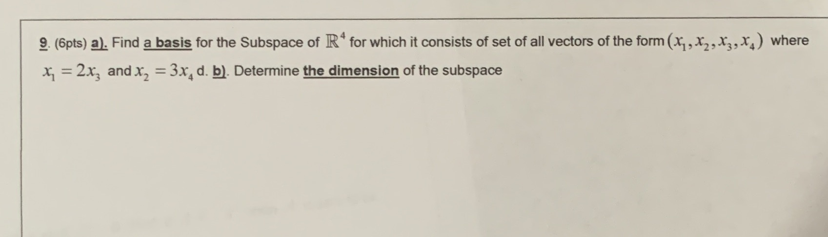 9. (6pts) a). Find a basis for the Subspace of R*