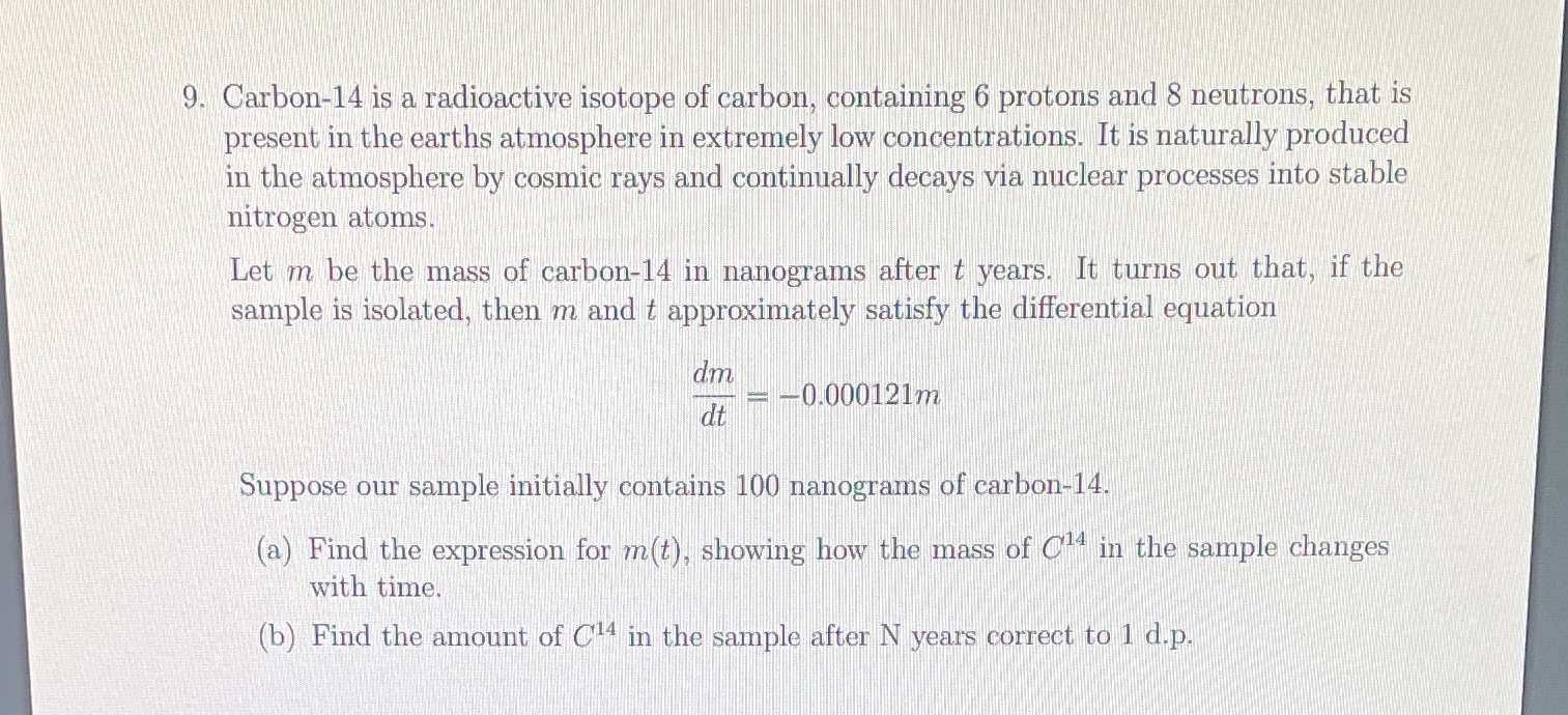 Given, 'N' is 7500 9. Carbon-14 is a radioactive