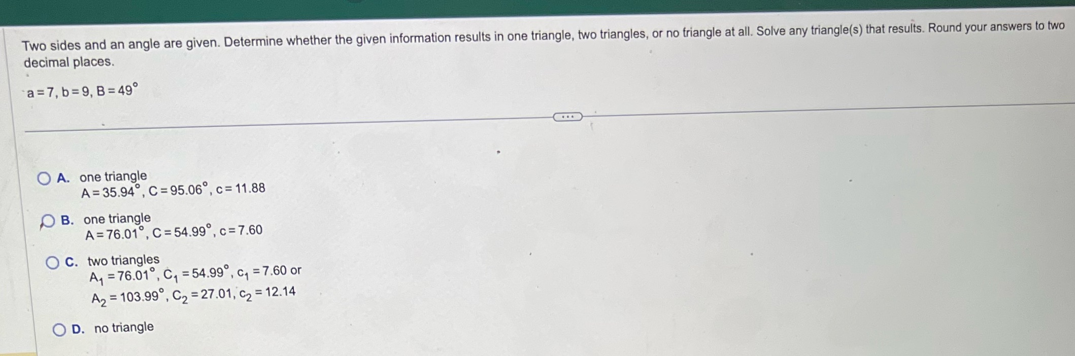 Two sides and an angle are given. Determine
