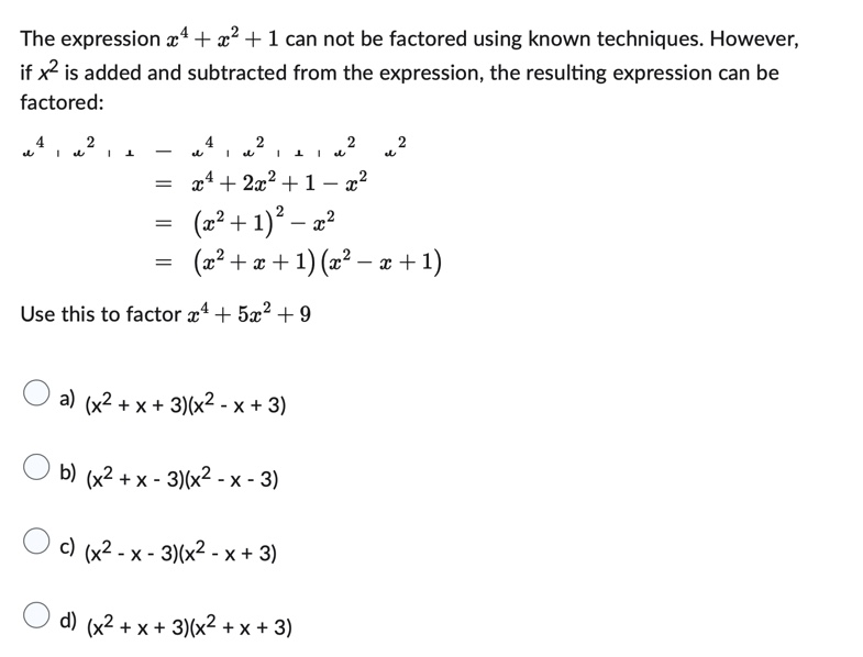 The expression x4 + x2 + 1 can not be factored