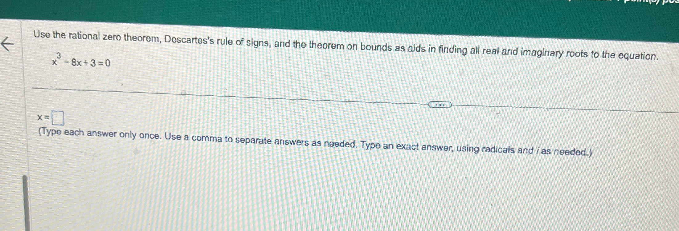 Use the rational zero theorem, Descartes's