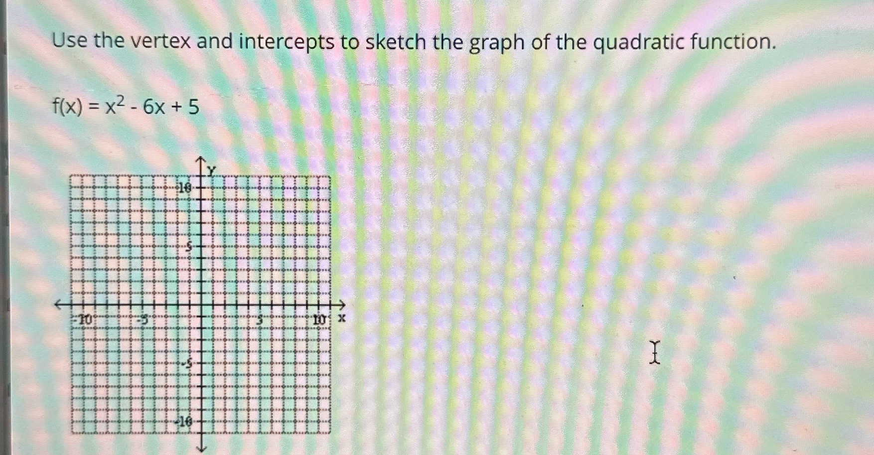 Use the vertex and intercepts to sketch the graph