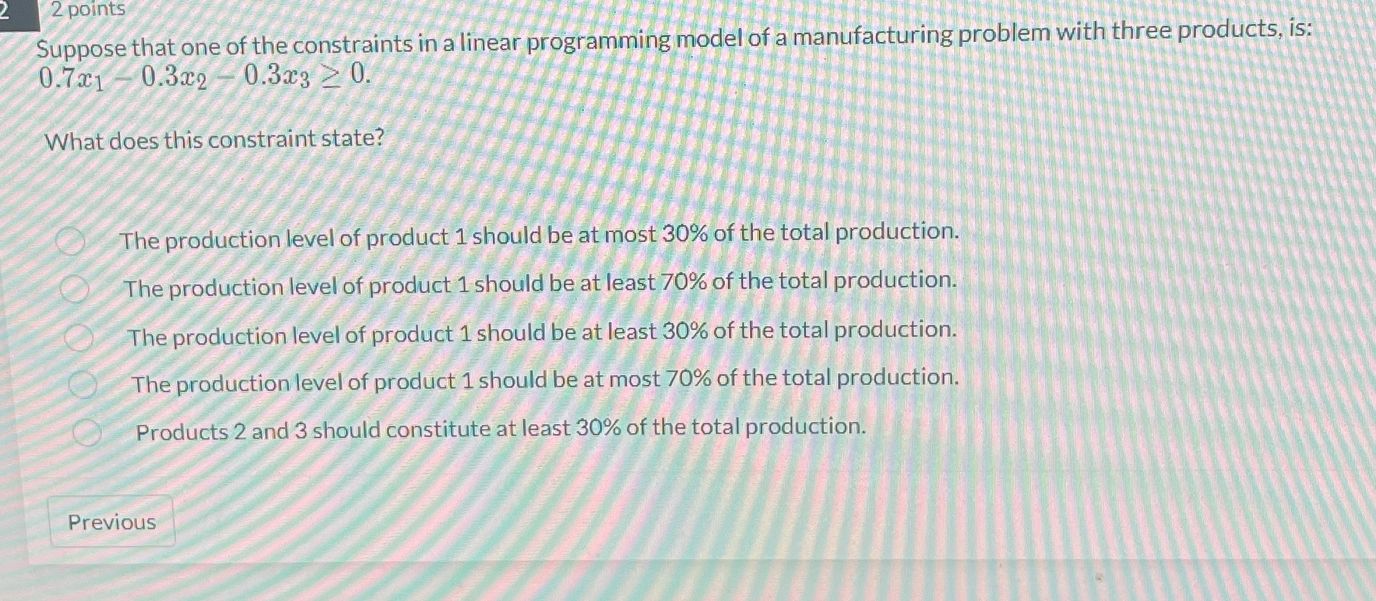 2 points Suppose that one of the constraints in a