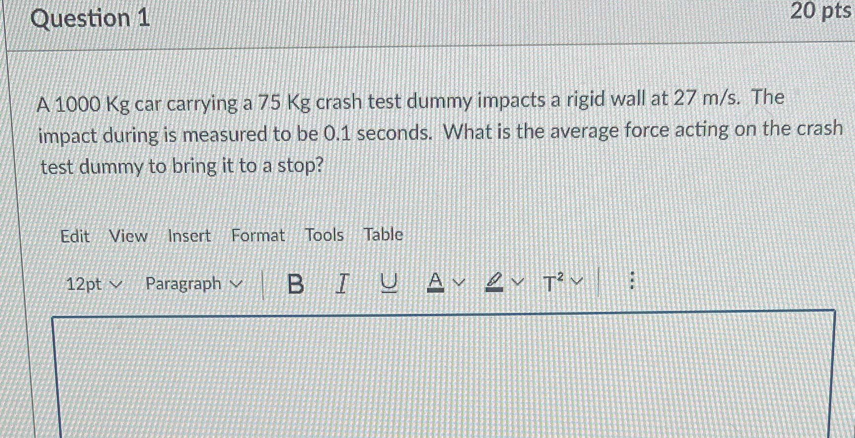 I need help Question 1 20 pts A 1000 Kg car
