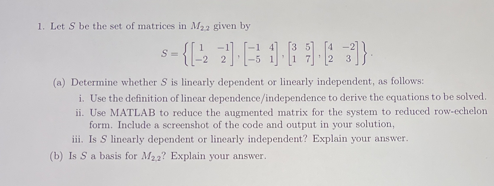1. Let S be the set of matrices in M2,2 given by