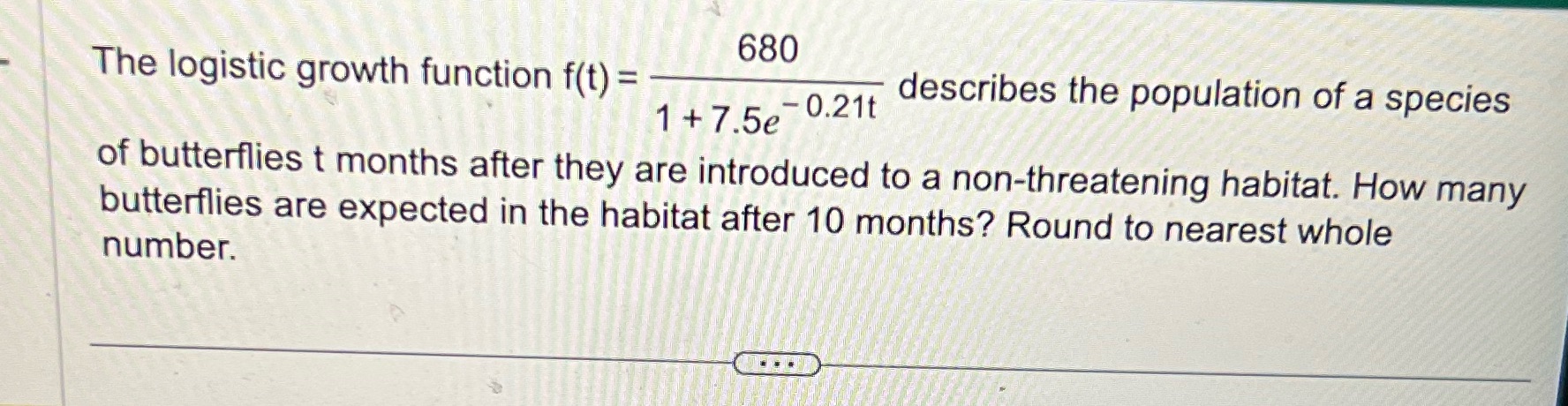 680 The logistic growth function f(t) = describes