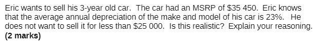 Eric wants to sell his 3-year old car. The car
