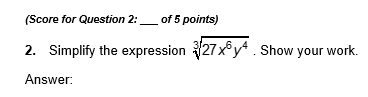 {Score for Question 2: _ of 5 points} 2. Simplify