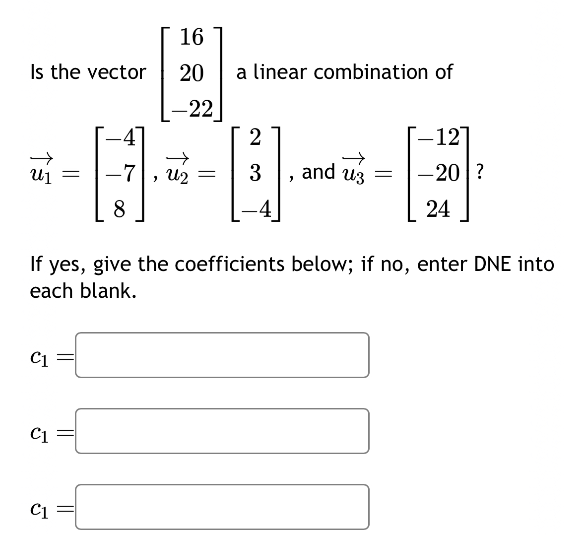 16 Is the vector 20 a linear combination of 22 N