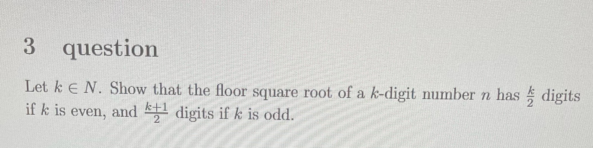 3 question Let k E N. Show that the floor square