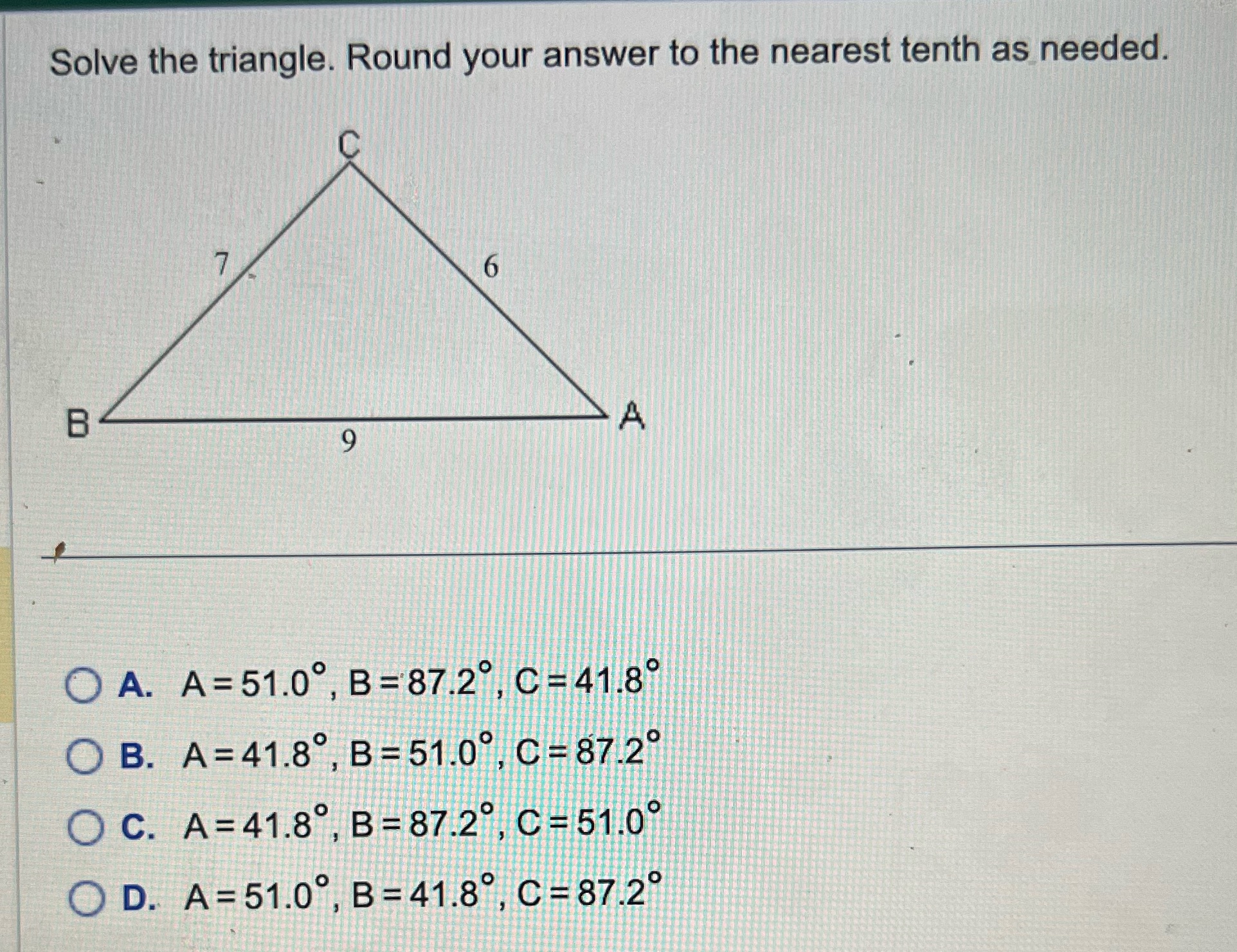 Solve the triangle. Round your answer to the