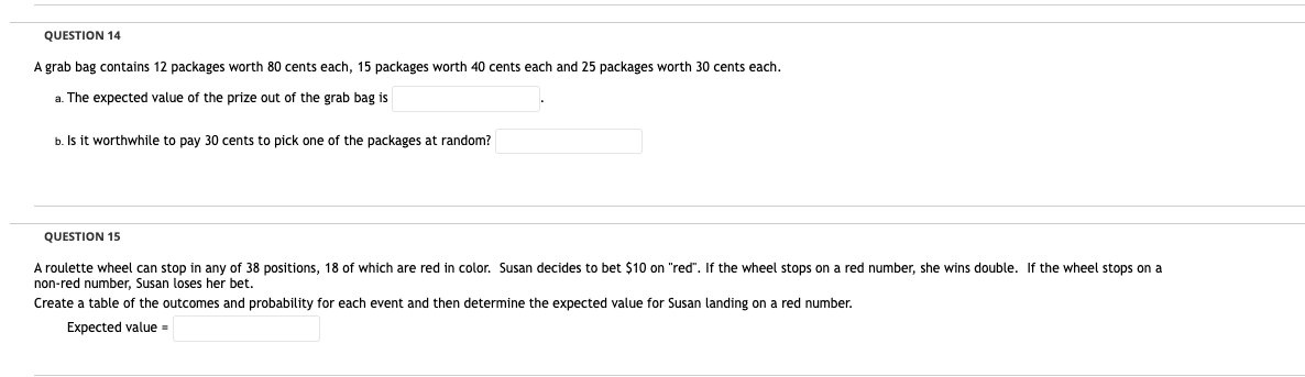 QUESTION 14 A grab bag contains 12 packages worth
