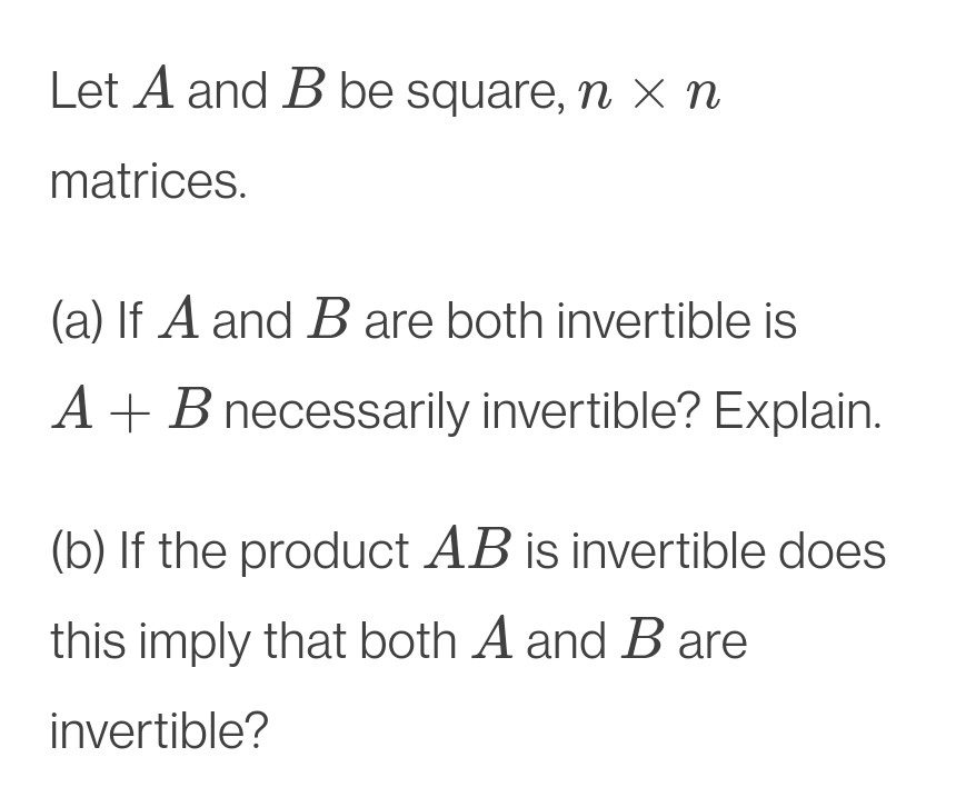 Let A and B be square, n X n matrices. (a) If A